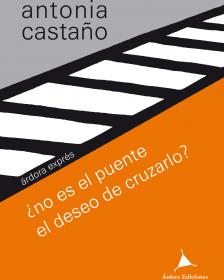 ¿NO ES EL PUENTE EL DESEO DE CRUZARLO?